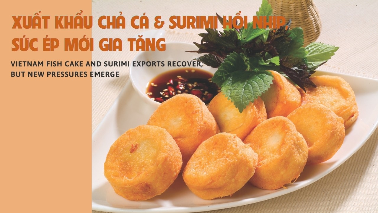 VASEP Highlight - T72026 Chả cá và Surimi
